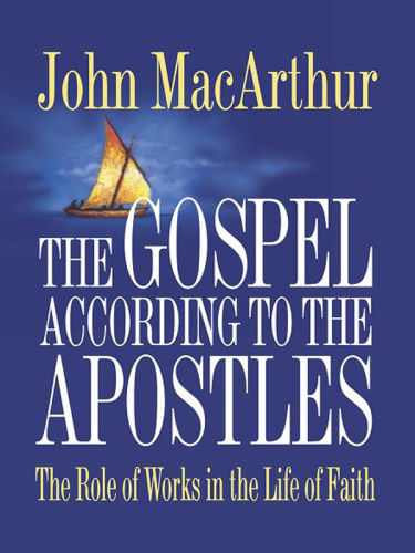 The gospel according to the Apostles: the role of works in the life of faith