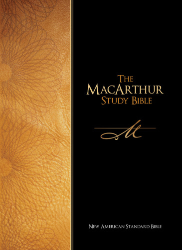 The MacArthur study Bible: New American Standard Bible