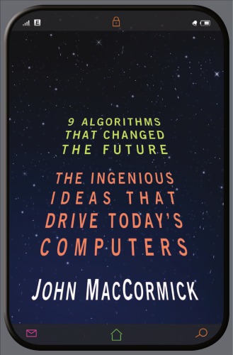 Nine algorithms that changed the future the ingenious ideas that drive today's computers