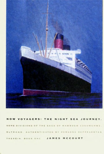 Now voyagers: the night sea journey: some divisions of the saga of Mawrdew Czgowchwz, Oltrano, authenticated by persons represented therein