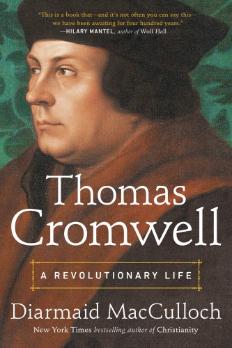 Thomas cromwell: a Revolutionary Life