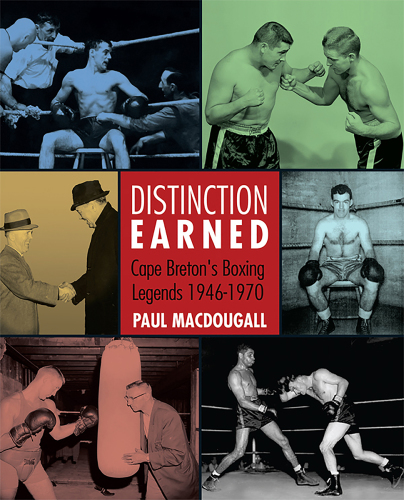 Distinction earned: Cape Breton's boxing legends, 1946-1970