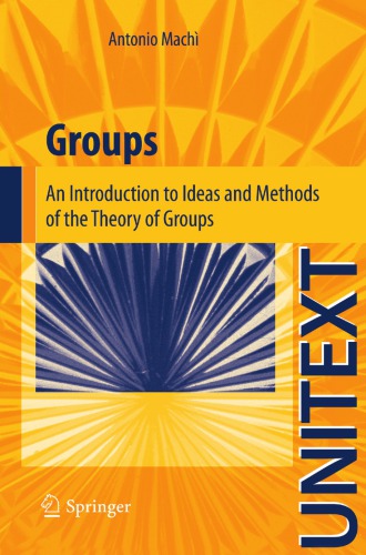 Groups: an introduction to ideas and methods of the theory of groups