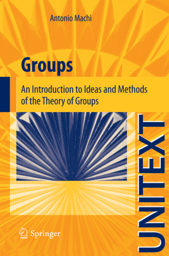 Groups: an Introduction to Ideas and Methods of the Theory of Groups