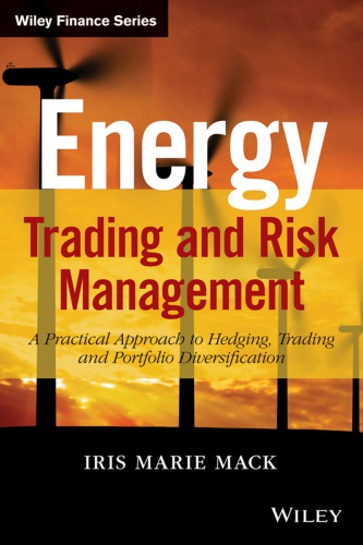 Energy trading and risk management: a practical approach to hedging, trading, and portfolio diversification