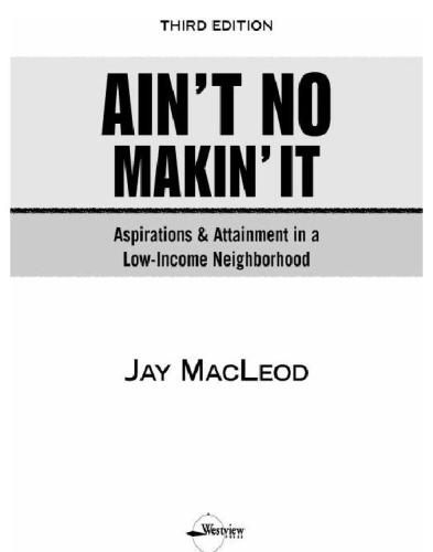 Ain't no makin' it: leveled aspirations in a low-income neighborhood
