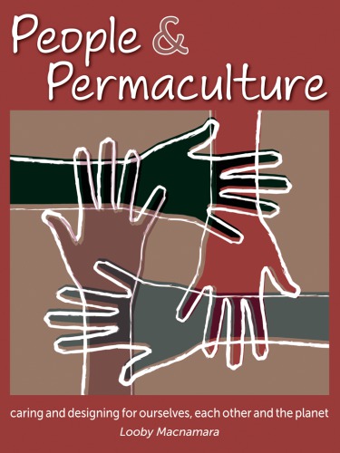 People & permaculture: caring and designing for ourselves, each other and the planet