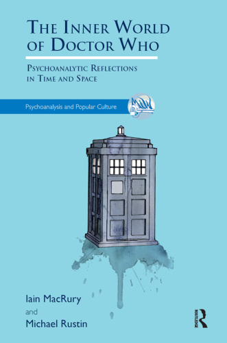 The inner world of Doctor Who psychoanalytic reflections in time and space