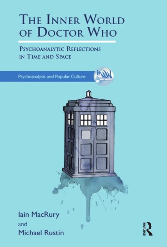 The inner world of Doctor Who psychoanalytic reflections in time and space