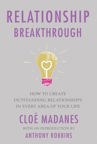 Relationship breakthrough: how to create outstanding relationships in every area of your life
