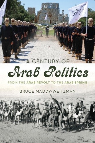 A century of Arab politics: from the Arab Revolt to the Arab Spring