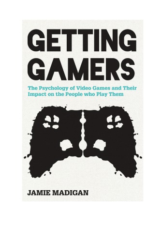 Getting gamers: the psychology of video games and their impact on the people who play them