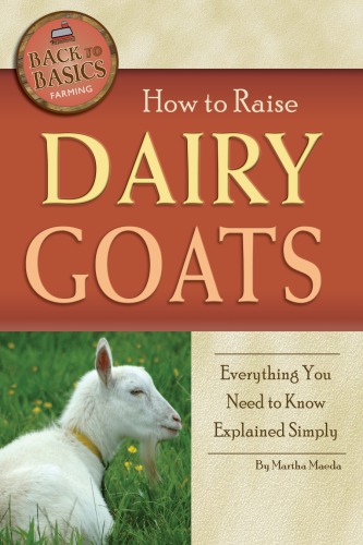 How to raise dairy goats: everything you need to know explained simply