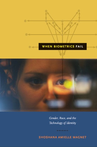 When biometrics fail: gender, race, and the technology of identity