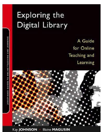 Exploring the digital library: a guide for online teaching and learning