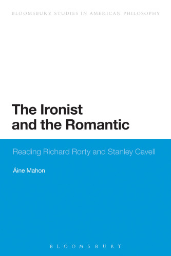The ironist and the romantic: reading Richard Rorty and Stanley Cavell