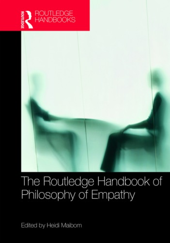 The Routledge handbook of philosophy of empathy