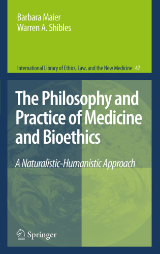 The philosophy and practice of medicine and bioethics: a naturalistic-humanistic approach