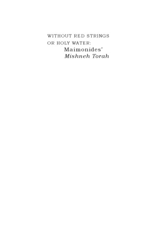 Without red strings or holy water: Maimonides' Mishneh Torah