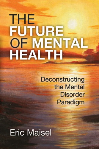 The future of mental health: deconstructing the mental disorder paradigm
