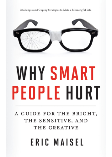Why smart people hurt: a guide for the bright, the sensitive, and the creative
