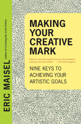 Making your creative mark: nine keys to achieving your creative goals