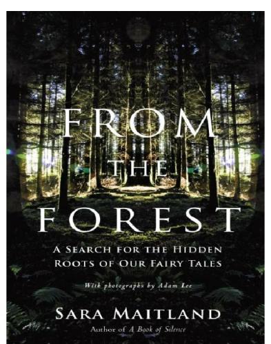 From the Forest: a Search for the Hidden Roots of Our Fairytales