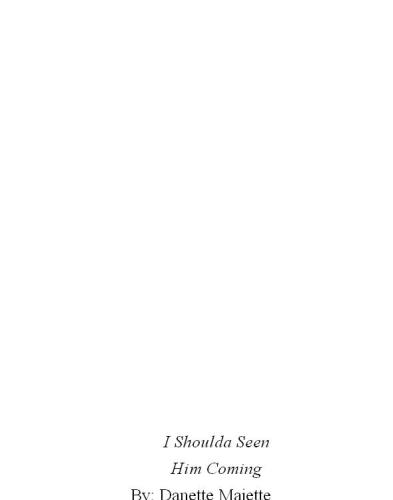 I Shoulda Seen Him Comin' Part 1