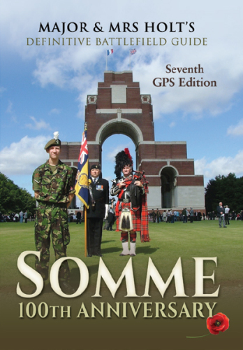 Major & Mrs Holt's Definitive Battlefield Guide Somme