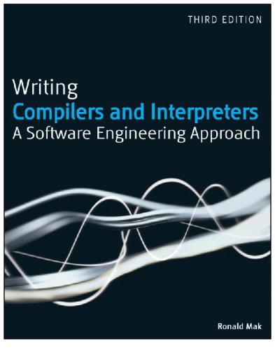 Writing compilers and interpreters :software engineering approach using Java