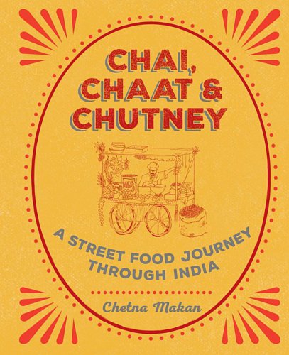 Chai, chaat & chutney: a street food journey through India