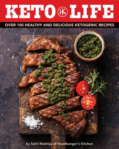 Keto Life: Over 100 Healthy and Delicious Ketogenic Recipes