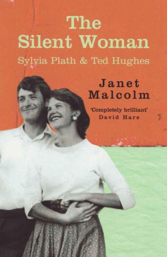 The Silent Woman: Sylvia Plath And Ted Hughes