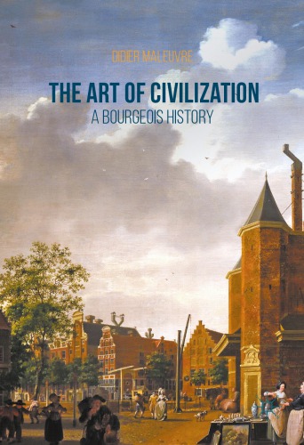 The art of civilization: a bourgeois history