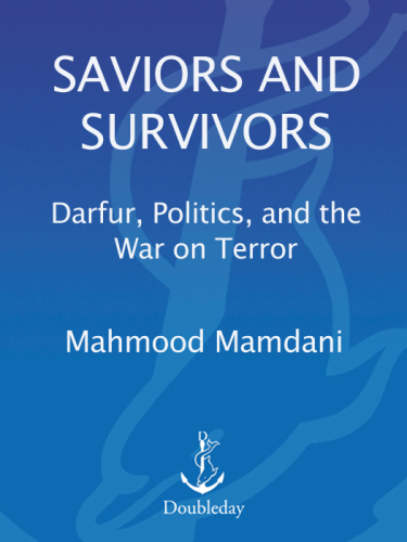 Saviors and survivors: Darfur, politics, and the War on terror