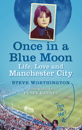 Once in a blue moon: life, love and Manchester City