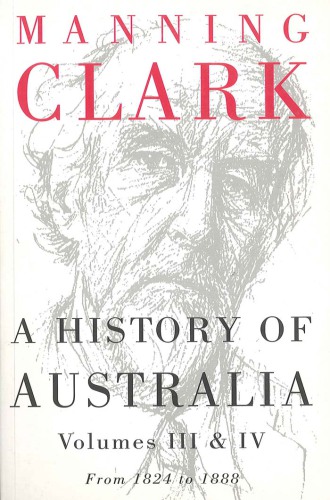 A History of Australia, Volumes 3-4