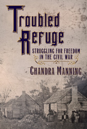 Troubled Refuge: Struggling For Freedom in the Civil War