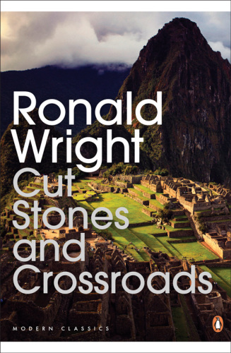 Cut Stones and Crossroads: A Journey in the Two Worlds of Peru