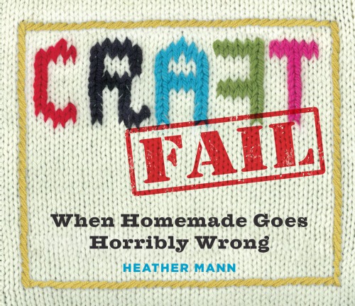 CraftFail: when homemade goes horribly wrong