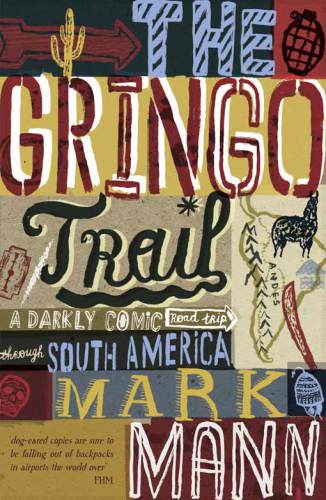 The gringo trail: a darkly comic road-trip through South America