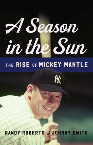 A season in the sun: the rise of Mickey Mantle