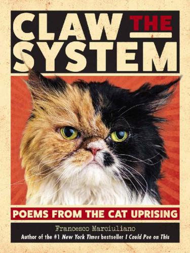 Claw the system: poems from the cat uprising