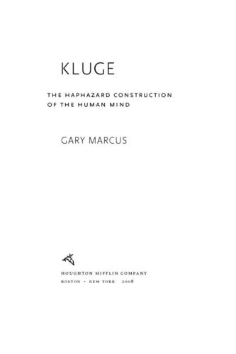 Kluge: the haphazard construction of the human mind