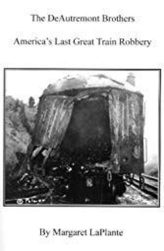 The DeAutremont brothers: America's last great train robbery