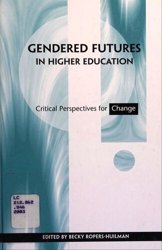 Gendered futures in higher education critical perspectives for change