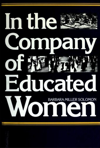 In the company of educated women : a history of women and higher education in America