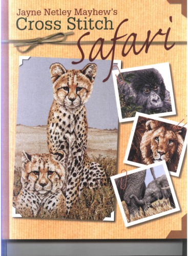 Jayne Netley Mayhew's Cross Stitch Safari