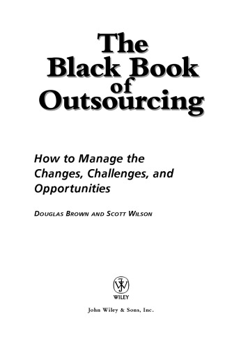The Black Book of Outsourcing: How to Manage the Changes, Challenges, and Opportunities