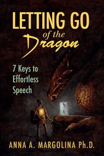 Letting Go of the Dragon: 7 Keys to Effortless Speech